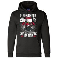 Firefighter T  Shirt Fire Rescue Fiefighter Because Superhero Fireman Champion Hoodie | Artistshot