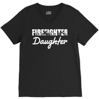 Firefighter T  Shirt Fire Rescue Firefighter Daughter Fireman T  Shirt V-neck Tee | Artistshot