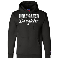 Firefighter T  Shirt Fire Rescue Firefighter Daughter Fireman T  Shirt Champion Hoodie | Artistshot