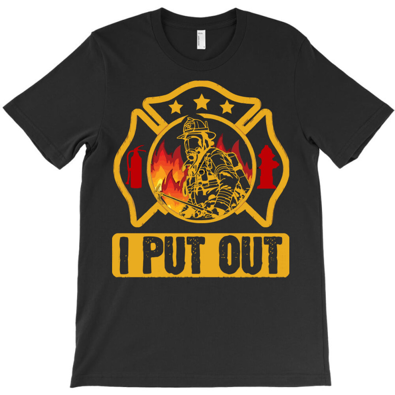 Firefighter T  Shirt Fire Rescue Firefighter I Put Out Fireman T  Shir T-shirt | Artistshot