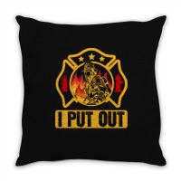 Firefighter T  Shirt Fire Rescue Firefighter I Put Out Fireman T  Shir Throw Pillow | Artistshot