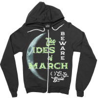 Beware The Ides Of March Cresent Moon Et Tu Brute T Shirt Zipper Hoodie | Artistshot