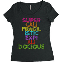 Supercalifragilisticexpialidocious T, Best Gift, Costume, Halloween, X Women's Triblend Scoop T-shirt | Artistshot