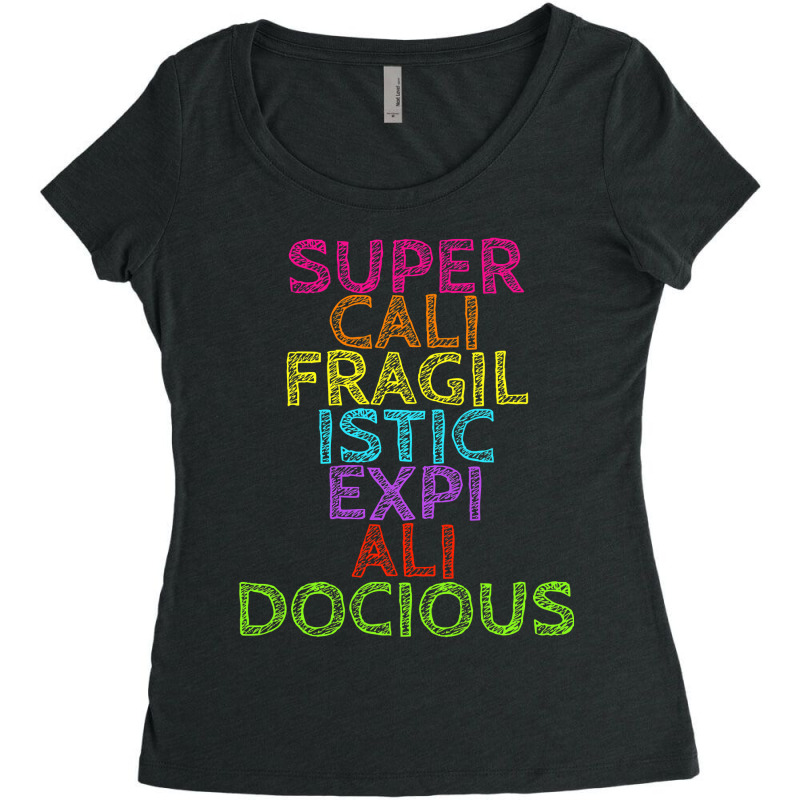 Supercalifragilisticexpialidocious T, Best Gift, Costume, Halloween, X Women's Triblend Scoop T-shirt by trokeryth | Artistshot