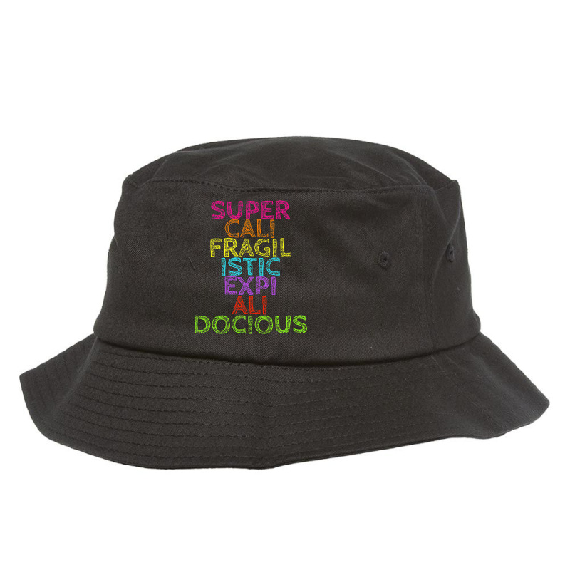 Supercalifragilisticexpialidocious T, Best Gift, Costume, Halloween, X Bucket Hat by trokeryth | Artistshot