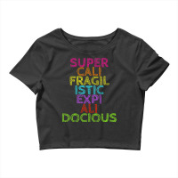 Supercalifragilisticexpialidocious T, Best Gift, Costume, Halloween, X Crop Top | Artistshot