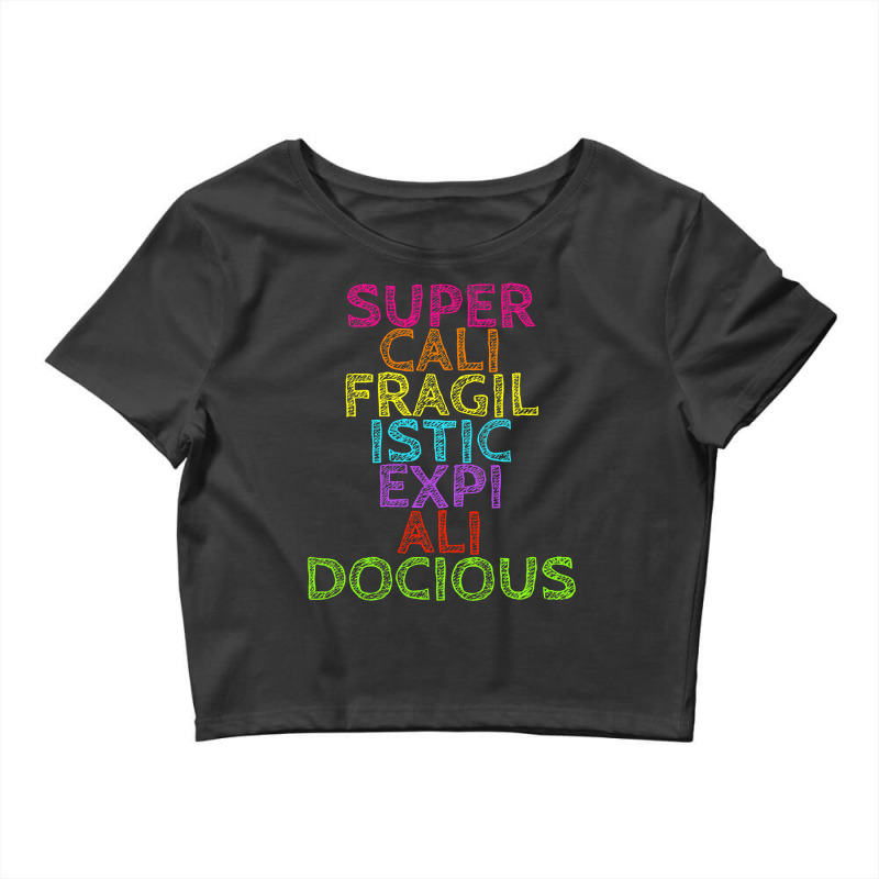 Supercalifragilisticexpialidocious T, Best Gift, Costume, Halloween, X Crop Top by trokeryth | Artistshot