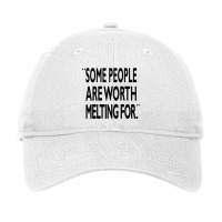 Some People Are Worth Melting Black Adjustable Cap | Artistshot