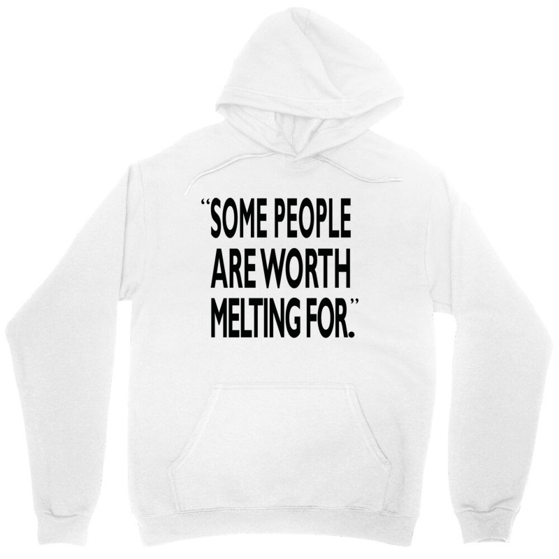 Some People Are Worth Melting Black Unisex Hoodie | Artistshot