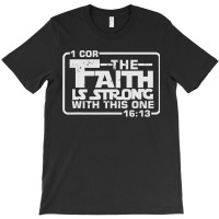 The Faith Is Strong With This One Christian Funny T , Best Gift, Costu T-shirt | Artistshot