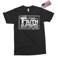 The Faith Is Strong With This One Christian Funny T , Best Gift, Costu Exclusive T-shirt | Artistshot