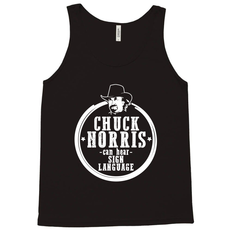 Chuck Norris Can Hear Sign Language Tank Top by gedongbayi | Artistshot