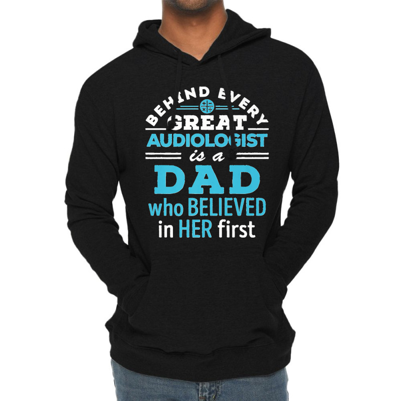 Mens Audiologist Dad Father Believed In Her First Premium Lightweight Hoodie by EaglesonBonnie | Artistshot