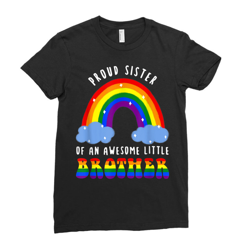 Proud Sister Awesome Little Brother Gay Pride T Shirt Ladies Fitted T-Shirt by KaseeDheera | Artistshot