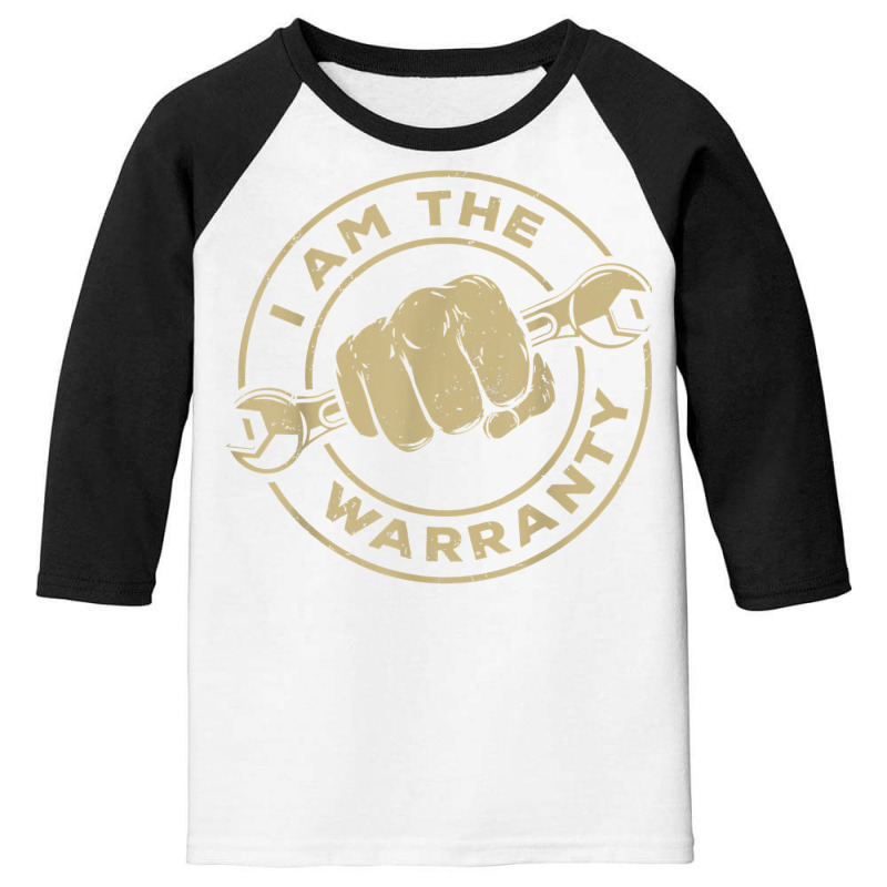 I Am The Warranty, Car Lover T Shirt Youth 3/4 Sleeve by sabadmscoastlw | Artistshot