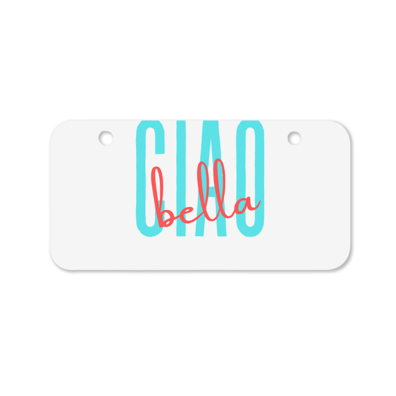 Ciao Bella Italian Quote For Italy Lovers Sweatshirt Bicycle License Plate | Artistshot