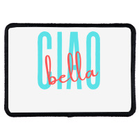 Ciao Bella Italian Quote For Italy Lovers Sweatshirt Rectangle Patch | Artistshot