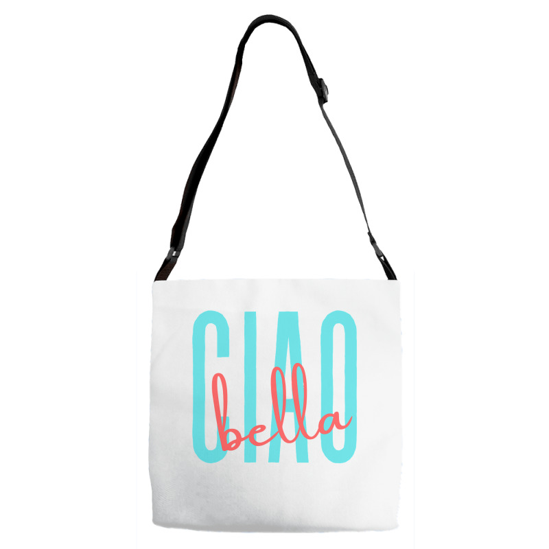 Ciao Bella Italian Quote For Italy Lovers Sweatshirt Adjustable Strap Totes | Artistshot