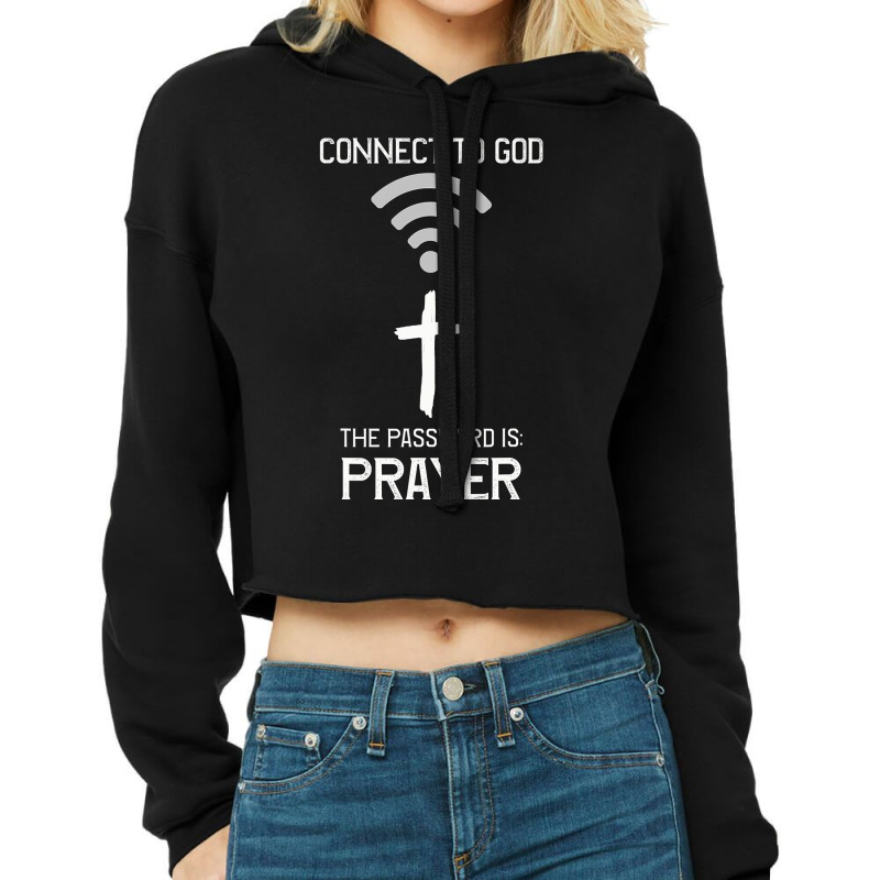 Christian Tee, Connect To God The Password Is Prayer, Faith T Shirt Cropped Hoodie by DianneHenderson91 | Artistshot