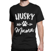 Husky Mama Siberian Husky Lover Owner Gifts Dog Mom Classic T-shirt | Artistshot