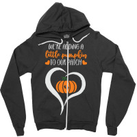 Pumpkin Halloween T  Shirt We're Adding A Little Pumpkin To Our Patch Zipper Hoodie | Artistshot