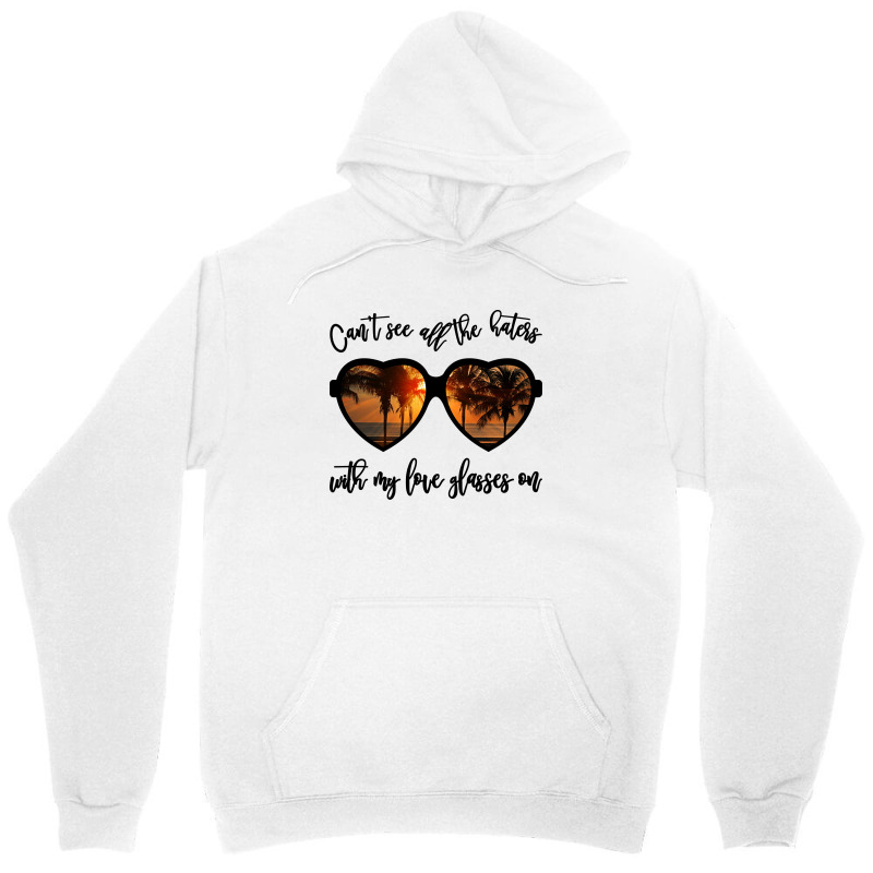 Can't See All The Haters With My Love Glasses On Unisex Hoodie By Autlu