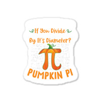 Pumpkin Pi Halloween Costume T  Shirt Funny Pumpkin Pi Halloween Costu Sticker | Artistshot