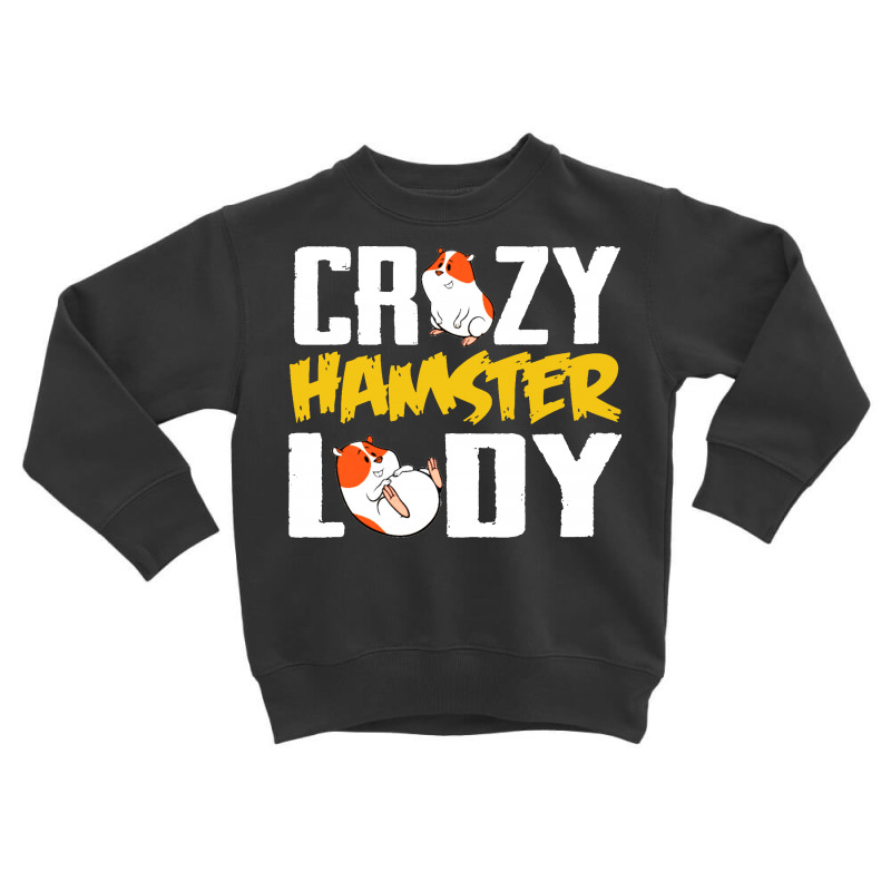 Crazy Hamster Lady Toddler Sweatshirt by Vanode Art | Artistshot