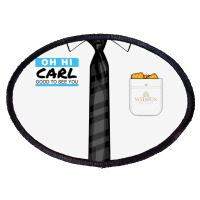 Oh Hi Carl Oval Patch | Artistshot