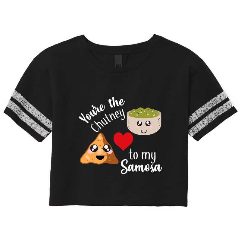 You Re Are The Chutney To My Samosa Valentines Day Indian Scorecard Crop Tee by sieuduong86 | Artistshot