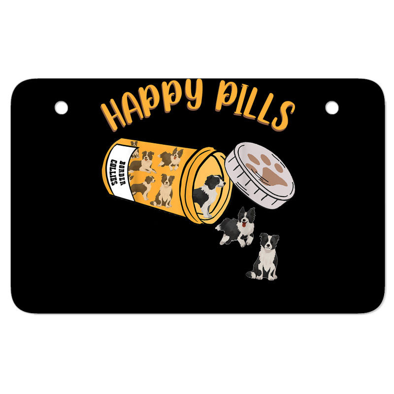 Happy Pills Border Collie Dog Lover T Shirt Atv License Plate | Artistshot