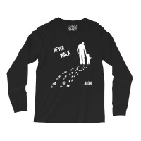 Father And Son Never Walk Alone Long Sleeve Shirts | Artistshot