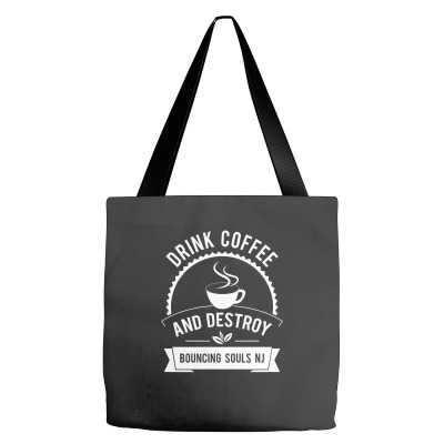 Drink Coffee And Destroy Bouncing Souls Tshirt Tote Bags Designed By Hung