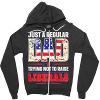 Mens Just A Regular Dad Trying Not To Raise Liberals Daughter Premium Zipper Hoodie | Artistshot