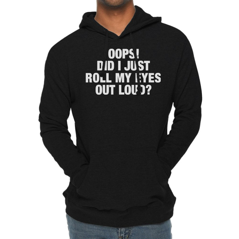 Roll My Eyes Out Loud Lightweight Hoodie | Artistshot