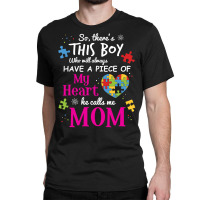 Autism Mom Have Piece Of My Heart Awareness T Shirt Classic T-shirt | Artistshot