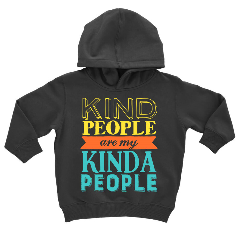 Kindness And Being Kind Toddler Hoodie by Vanode Art | Artistshot