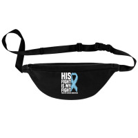 His Fight Is My Fight Blue Ribbon Prostate Cancer Awareness T Shirt Fanny Pack | Artistshot