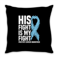 His Fight Is My Fight Blue Ribbon Prostate Cancer Awareness T Shirt Throw Pillow | Artistshot