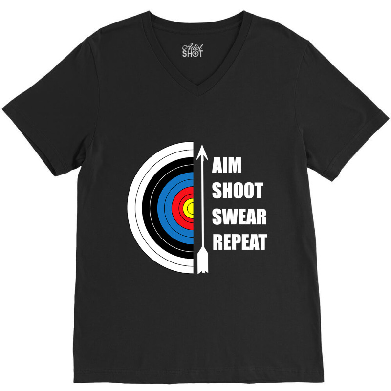 Archery Aim Shoot Swear Repeat Target Arrow Funny T Shirt V-neck Tee | Artistshot