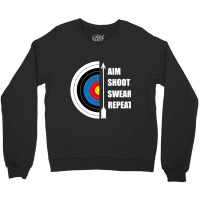 Archery Aim Shoot Swear Repeat Target Arrow Funny T Shirt Crewneck Sweatshirt | Artistshot