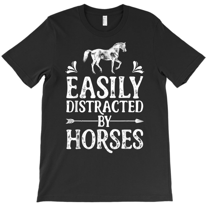 Horse Girl Easily Distracted By Horses Horseback Riding Farm T Shirt T-shirt | Artistshot