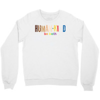 Human Kind Be Both Equality Lgbt Gay Pride Month Blm Justice T Shirt Crewneck Sweatshirt | Artistshot