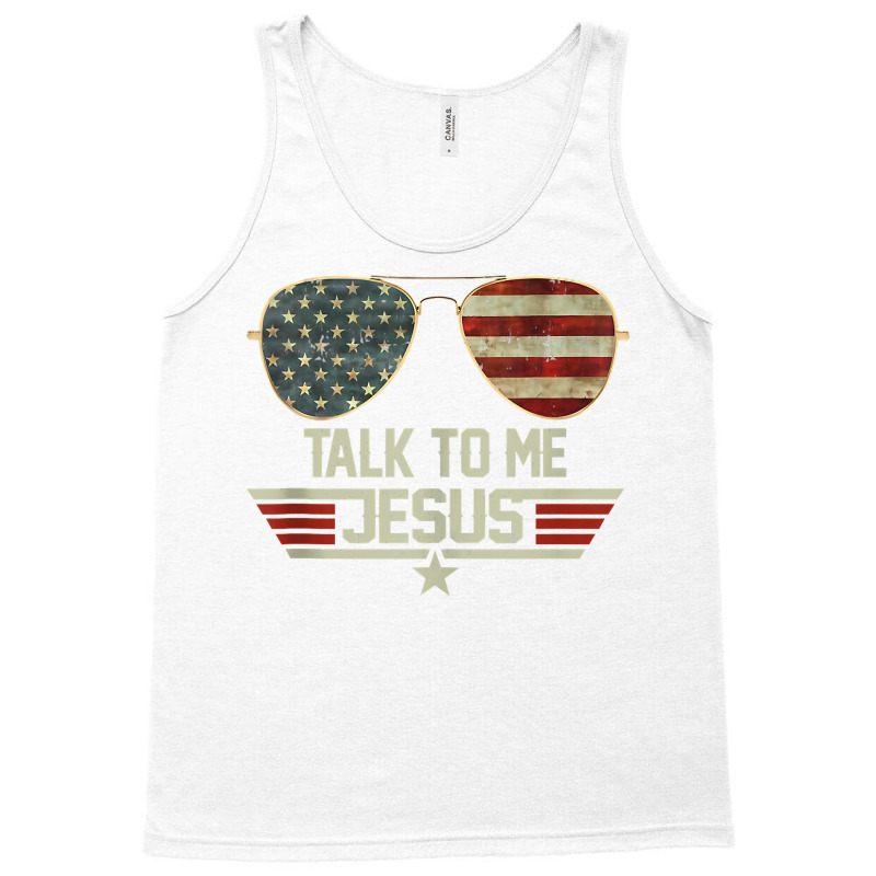 Talk To Me Jesus Shirt Us Flag Christian Usa Sunglasses Tank Top Tank Top | Artistshot