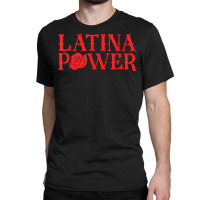 Latina Power Hispanic Heritage Rose Mexican Latinx Womens T Shirt Classic T-shirt | Artistshot