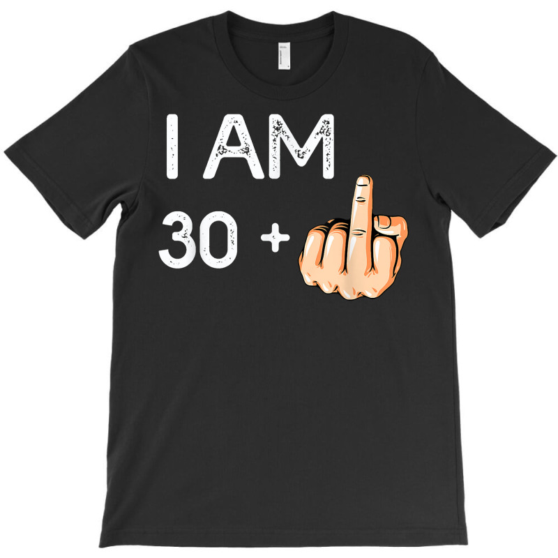 I Am 30 Plus 1 Funny 31st Birthday Gift Born In 1988 T Shirt T-shirt | Artistshot