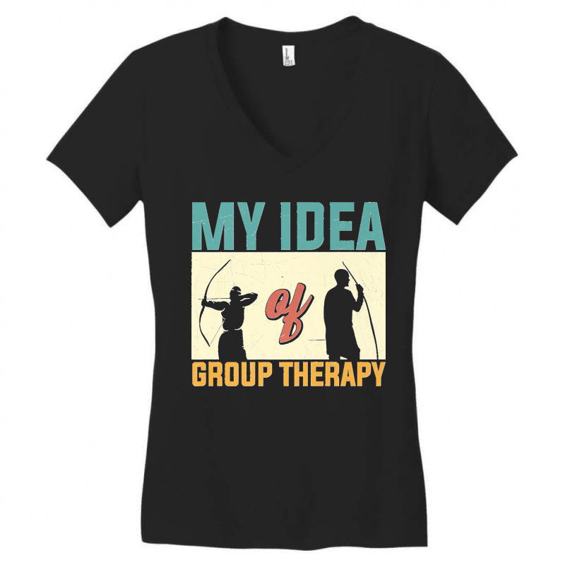 My Idea Of Group Therapy Archery Archer Premium Women's V-Neck T-Shirt by EaglesonBonnie | Artistshot