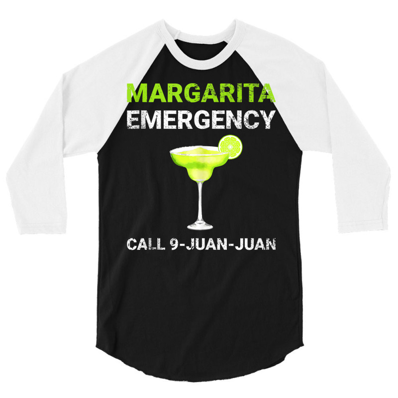 Margarita Emergency Call 9 Juan Juan Cinco De Mayo Fun Party Tank Top 3/4 Sleeve Shirt | Artistshot