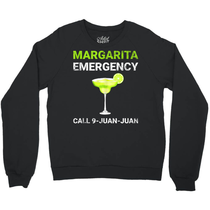 Margarita Emergency Call 9 Juan Juan Cinco De Mayo Fun Party Tank Top Crewneck Sweatshirt | Artistshot