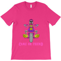 Come On Friend T-shirt | Artistshot